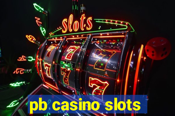 pb casino slots